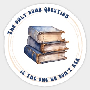 The only Dumb Question (Books 1) Sticker